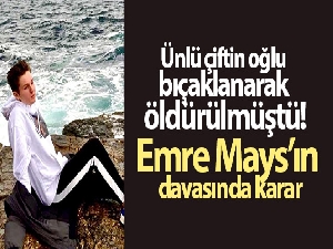 Emre Mays'ın davasında karar