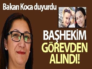 Hemşirelere 'Ben salağım' yazdıran başhekim görevden alındı