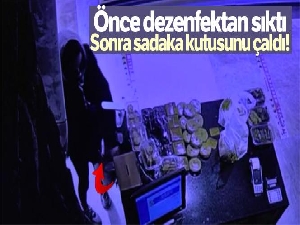 Önce ellerine dezenfektan sıktı, sonra sadaka kutusunu çaldı