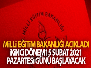 Milli Eğitim Bakanlığı: '2020 - 2021 eğitim öğretim yılının ikinci dönemi 15 Şubat 2021 Pazartesi günü başlayacaktır'