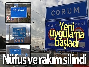 81 il ve 911 ilçenin şehir tabelasından o bilgiler silindi, masraf ortadan kaldırıldı