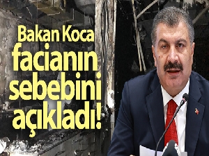 Bakan Koca Gaziantep'teki facianın sebebini açıkladı!