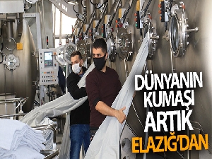 Dünyanın kumaşı artık Elazığ'dan