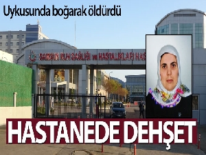 Ruh Sağlığı Hastanesi'nde dehşet