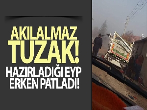 Hazırladığı EYP erken patlayınca ağır yaralandı