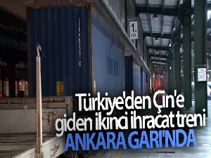Türkiye'den Çin'e giden ikinci ihracat treni Ankara Garı'nda
