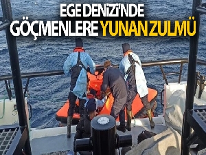 Ege Denizi'nde göçmenlere Yunan zulmü