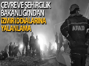 Çevre ve Şehircilik Bakanlığı: 'İzmir'de hiçbir şekilde aktif fay hattı üzerine konut yapılması söz konusu değildir'
