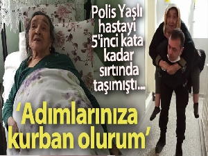 Polisin sırtında taşıdığı yaşlı kadın, 'Adımlarınıza kurban olurum'