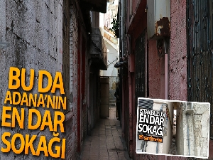 Adana'nın en dar sokağı görenleri şaşırtıyor