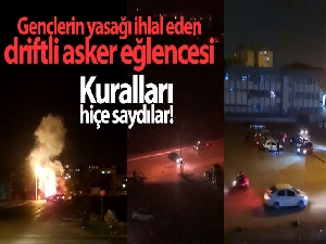 Antalya'da gençlerin yasağı ihlal eden driftli asker eğlencesi
