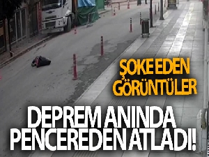 Deprem anında pencereden atladı, o anlar kamerada