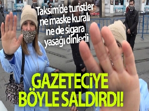 Taksim'de kadın turist gazeteciye saldırdı, o anlar kamerada