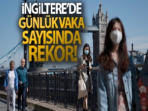 İngiltere'de günlük vaka sayısında rekor