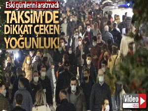 Taksim'de dikkat çeken yoğunluk
