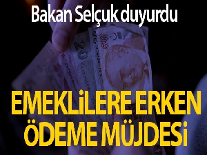 Emekli Sandığı kapsamındaki vatandaşların aylıkları erken ödenecek