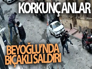 Korkunç anlar! Beyoğlu'nda bıçaklı saldırı