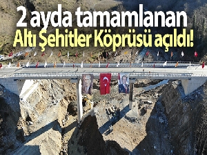 Bakan Adil Karaismailoğlu Altı Şehitler Köprüsü'nün açılışını gerçekleştirdi