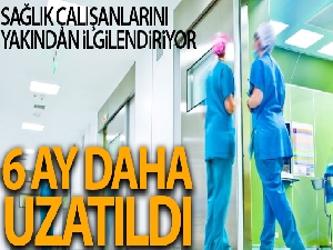 Sağlık kuruluşlarında çalışan personelin ücretsiz ulaşım ve kamuya ait sosyal tesislerden yararlanma hakkı 6 ay uzatıldı