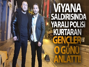 Viyana saldırısında yaralı polisi kurtaran gençler o günü anlattı