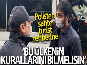 Mecidiyeköy'de ‘sahte turist rehberine' ceza: 'Bu ülkenin kurallarını bilmelisin'