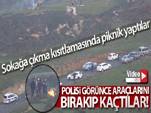 Sokağa çıkma kısıtlamasında piknik yaptılar, polisi görünce kaçtılar