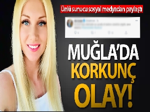 Muğla'da korkunç olay!