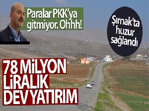 Huzur sağlandı, Şırnak'ta köy yollarına 78 milyon liralık yatırım yapıldı