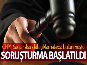 CHP'li Sağlar hakkında soruşturma başlatıldı