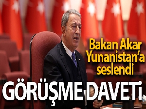 Bakan Akar'dan Yunanistan'a 'görüşme' daveti