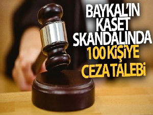 Baykal'ın kaset skandalında 100 kişiye ceza talebi