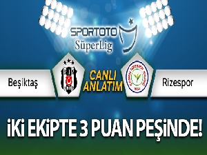 Beşiktaş, Rizespor'u farklı geçti!