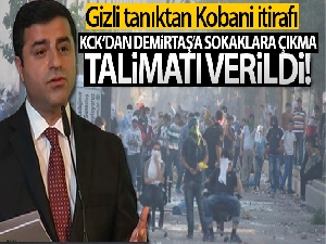 Gizli tanıktan Kobani itirafı: 'KCK'dan Demirtaş'a sokaklara çıkma talimatı verildi'