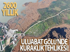 2600 yıllık geçmişi olan Uluabat Gölü'nde kuraklık tehlikesi