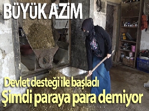 Kadın girişimcinin büyük azmi: Devlet desteği ile başladığı işten şimdi paraya para demiyor