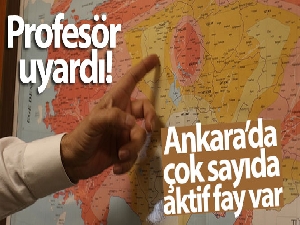 Profesör uyardı: 'Ankara deprem tehlikesi açısından, zannedildiği gibi güvenli bir yerde bulunmuyor'