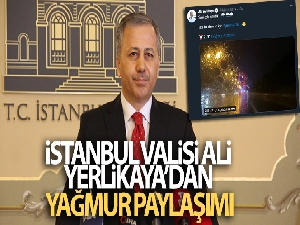 İstanbul Valisi Ali Yerlikaya'dan yağmur paylaşımı