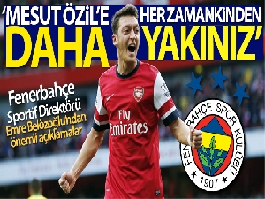 Emre Belözoğlu: 'Mesut Özil'e her zamankinden daha yakınız'