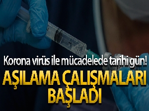 Korona virüs ile mücadelede tarihi gün! Aşılama başladı