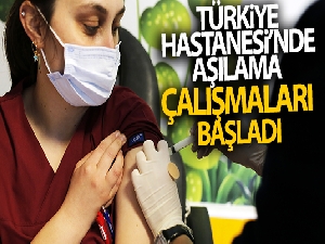 Türkiye Hastanesi'nde aşılama çalışmaları başladı