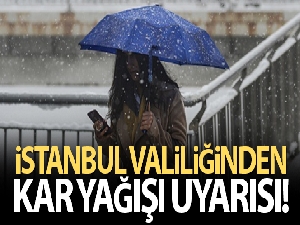 İstanbul Valiliğinden kar yağışı uyarısı