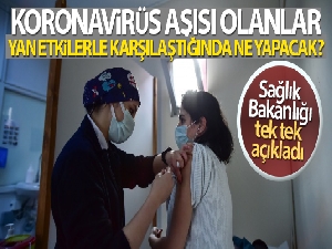 Covid-19 aşısı olanlar yan etkilerle karşılaştığında ne yapacak?