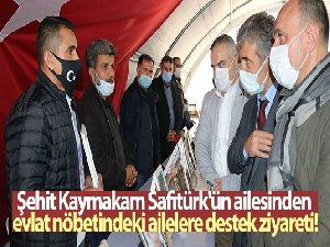 Şehit Kaymakam Safitürk'ün ailesinden evlat nöbetindeki ailelere destek ziyareti