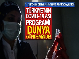 Türkiye'nin Covid-19 aşı programı dünya gündeminde