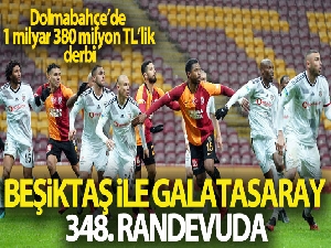 Beşiktaş ile Galatasaray 348. randevuda
