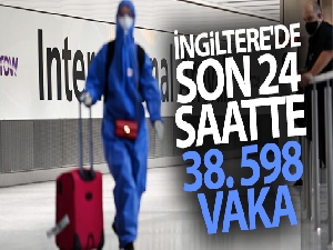 İngiltere'de son 24 saatte 38 bin 598 vaka