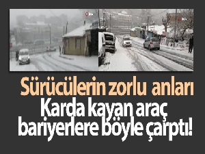 Karda kayan araç bariyerlere böyle çarptı