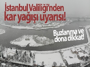 İstanbul Valiliği'nden kar yağışı uyarısı!