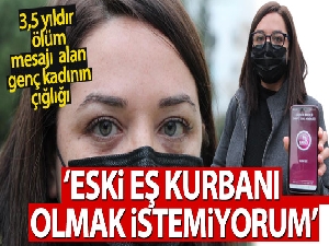 3.5 yıldır ölüm mesajı alan genç kadın: "Eski eş kurbanı olmak istemiyorum"