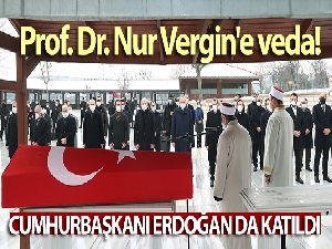 Cumhurbaşkanı Erdoğan, Prof. Dr. Nur Vergin'in cenaze törenine katıldı